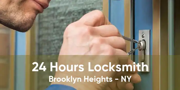 24 Hours Locksmith Brooklyn Heights - NY