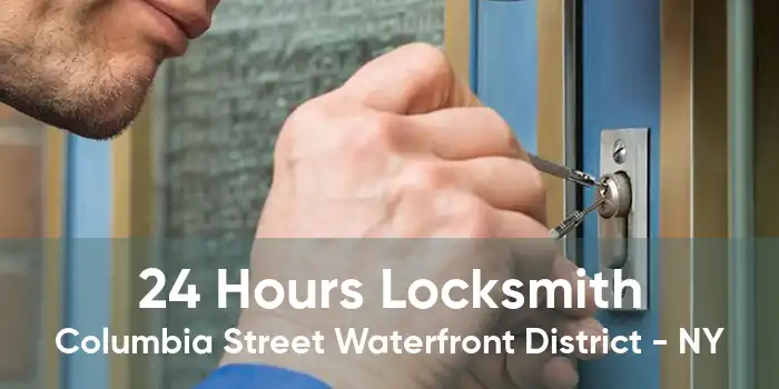 24 Hours Locksmith Columbia Street Waterfront District - NY