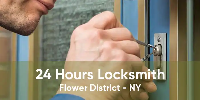 24 Hours Locksmith Flower District - NY