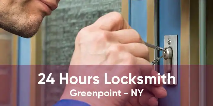 24 Hours Locksmith Greenpoint - NY