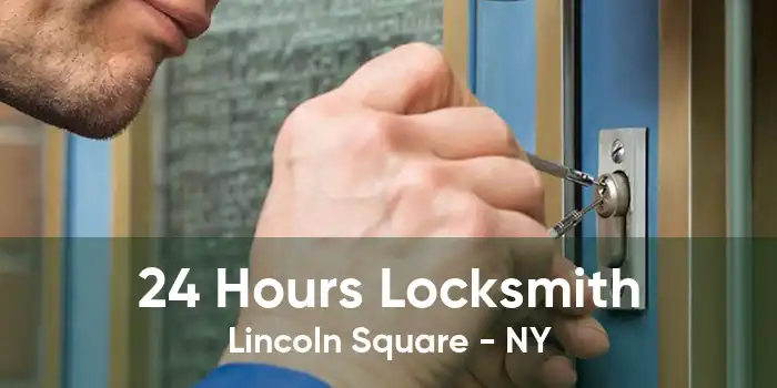 24 Hours Locksmith Lincoln Square - NY