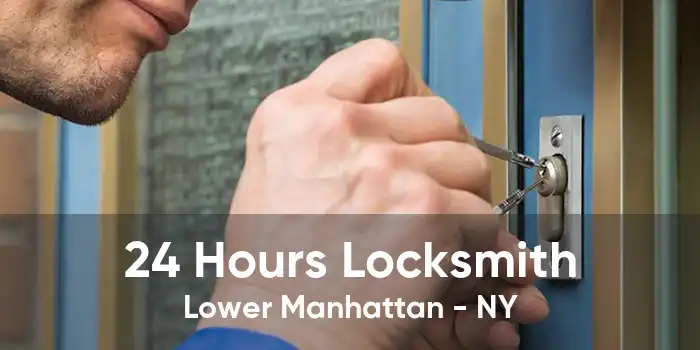 24 Hours Locksmith Lower Manhattan - NY