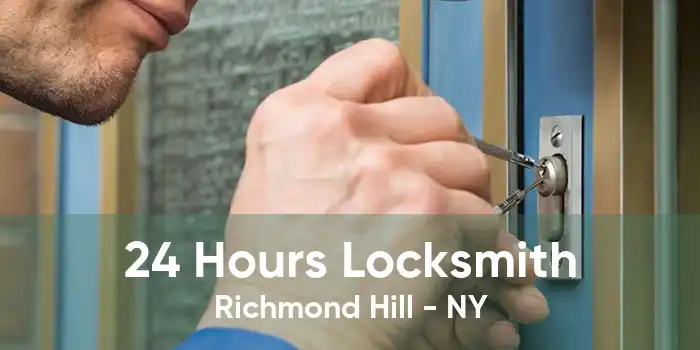 24 Hours Locksmith Richmond Hill - NY