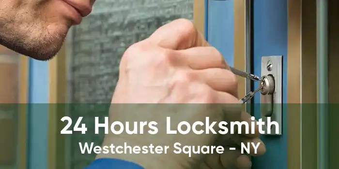 24 Hours Locksmith Westchester Square - NY