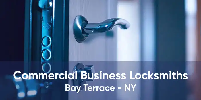 Commercial Business Locksmiths Bay Terrace - NY