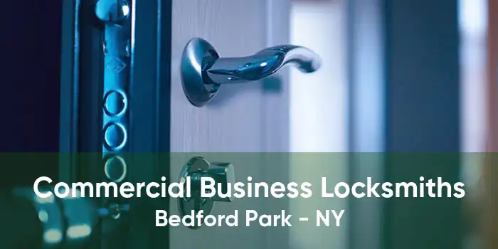 Commercial Business Locksmiths Bedford Park - NY