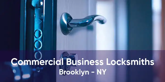 Commercial Business Locksmiths Brooklyn - NY