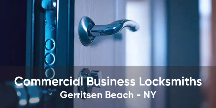 Commercial Business Locksmiths Gerritsen Beach - NY