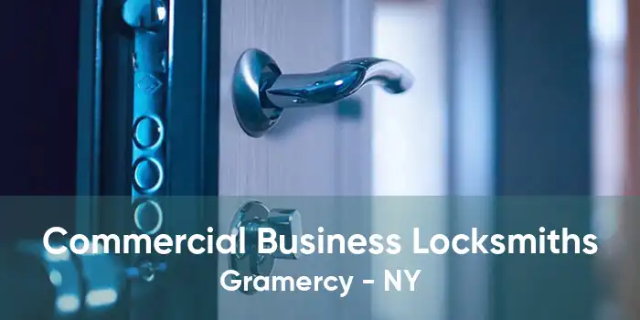 Commercial Business Locksmiths Gramercy - NY