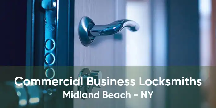 Commercial Business Locksmiths Midland Beach - NY