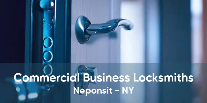 Commercial Business Locksmiths Neponsit - NY