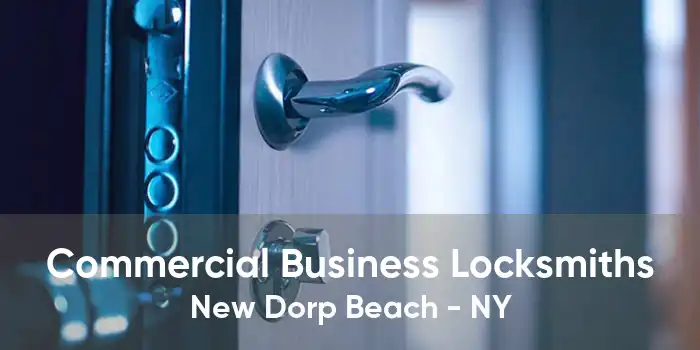 Commercial Business Locksmiths New Dorp Beach - NY