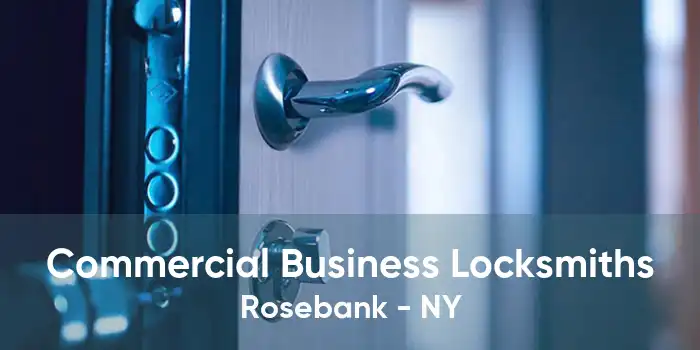 Commercial Business Locksmiths Rosebank - NY