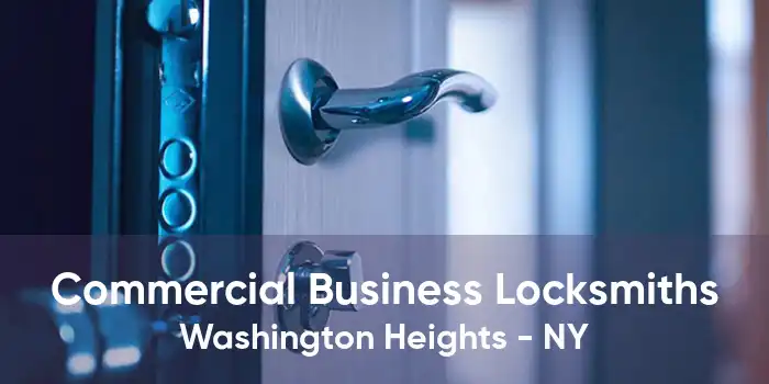 Commercial Business Locksmiths Washington Heights - NY