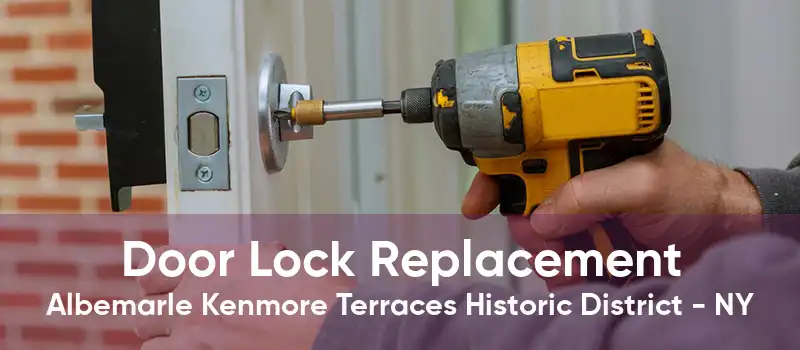 Door Lock Replacement Albemarle Kenmore Terraces Historic District - NY