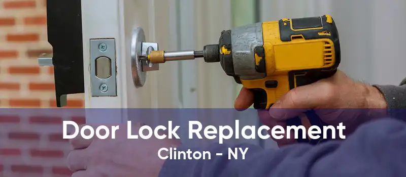 Door Lock Replacement Clinton - NY