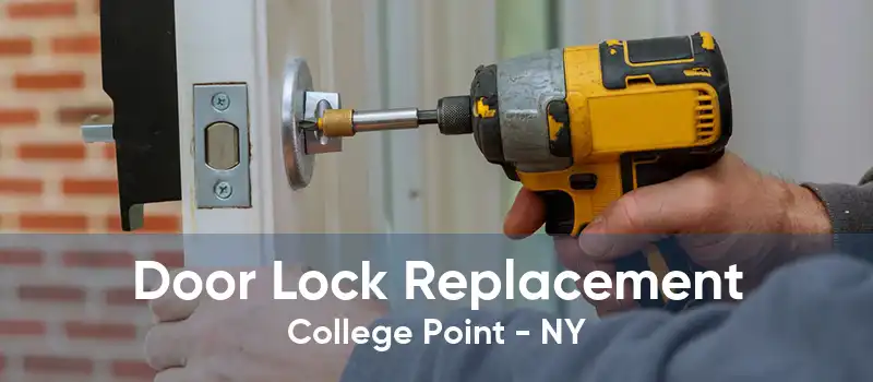 Door Lock Replacement College Point - NY