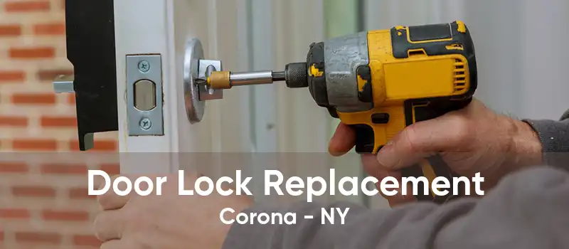 Door Lock Replacement Corona - NY