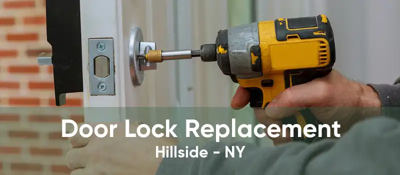 Door Lock Replacement Hillside - NY