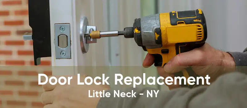 Door Lock Replacement Little Neck - NY