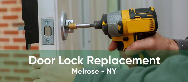 Door Lock Replacement Melrose - NY