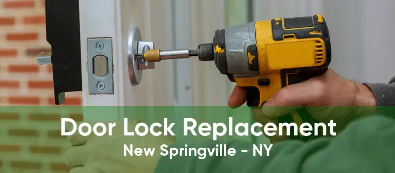 Door Lock Replacement New Springville - NY