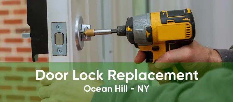 Door Lock Replacement Ocean Hill - NY