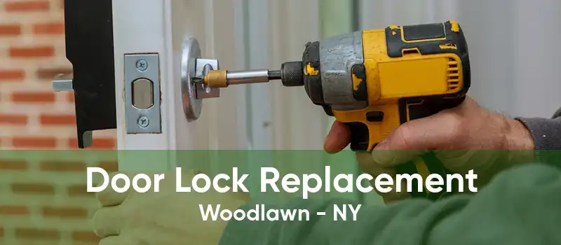 Door Lock Replacement Woodlawn - NY