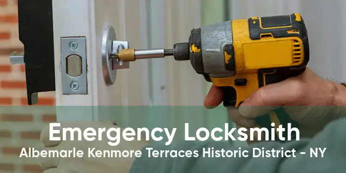 Emergency Locksmith Albemarle Kenmore Terraces Historic District - NY