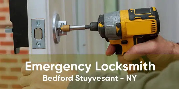 Emergency Locksmith Bedford Stuyvesant - NY
