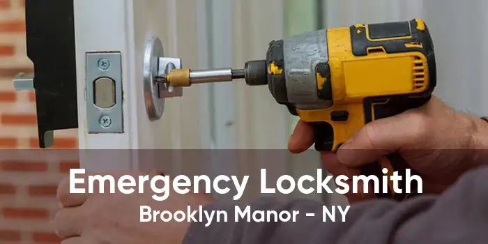 Emergency Locksmith Brooklyn Manor - NY