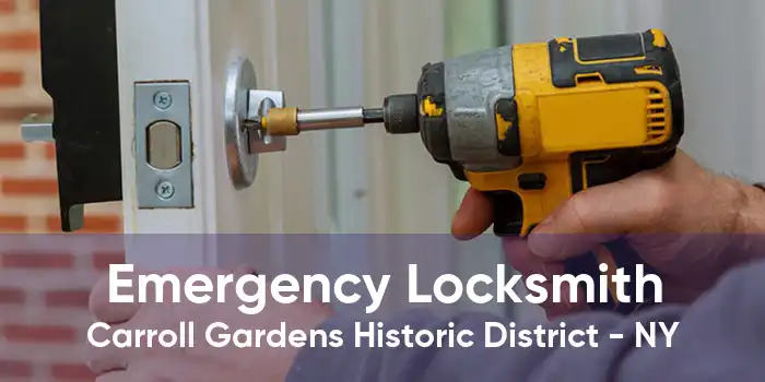 Emergency Locksmith Carroll Gardens Historic District - NY