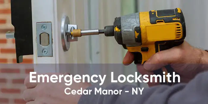 Emergency Locksmith Cedar Manor - NY