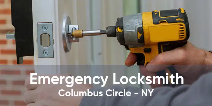 Emergency Locksmith Columbus Circle - NY