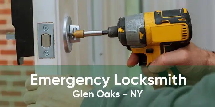 Emergency Locksmith Glen Oaks - NY