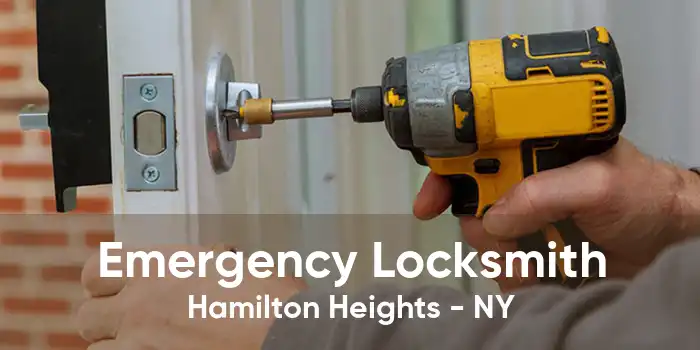 Emergency Locksmith Hamilton Heights - NY