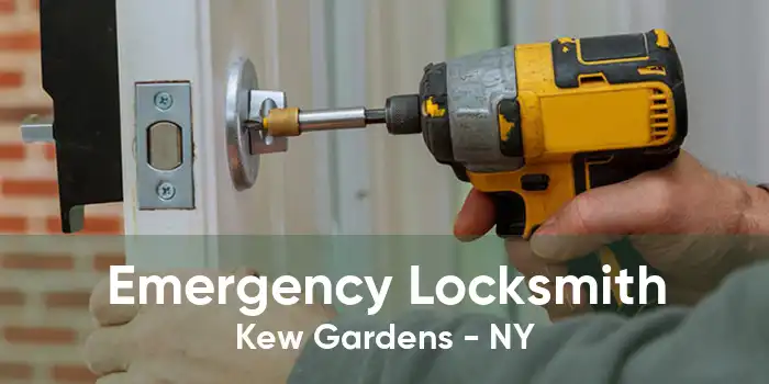 Emergency Locksmith Kew Gardens - NY