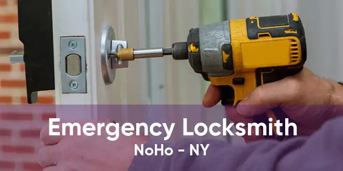 Emergency Locksmith NoHo - NY