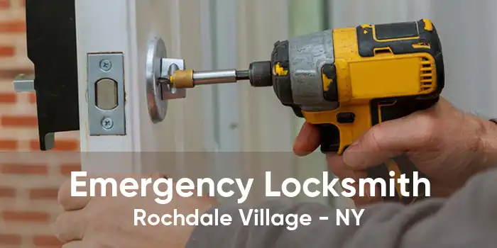 Emergency Locksmith Rochdale Village - NY