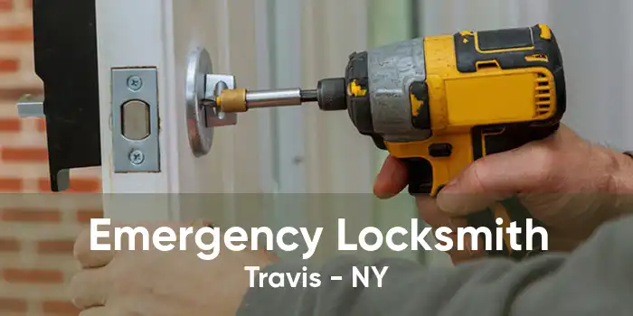 Emergency Locksmith Travis - NY