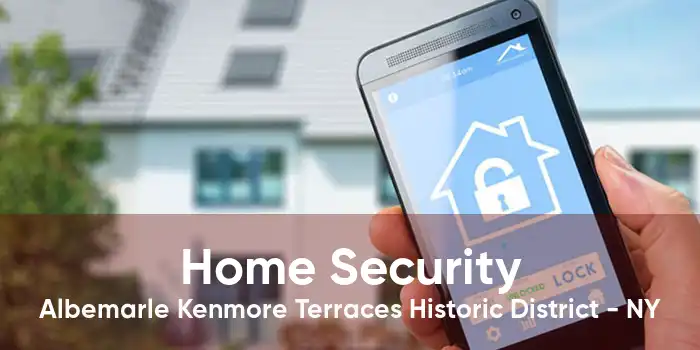 Home Security Albemarle Kenmore Terraces Historic District - NY