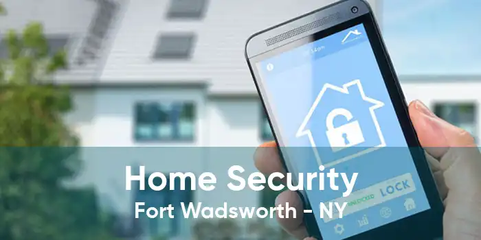 Home Security Fort Wadsworth - NY