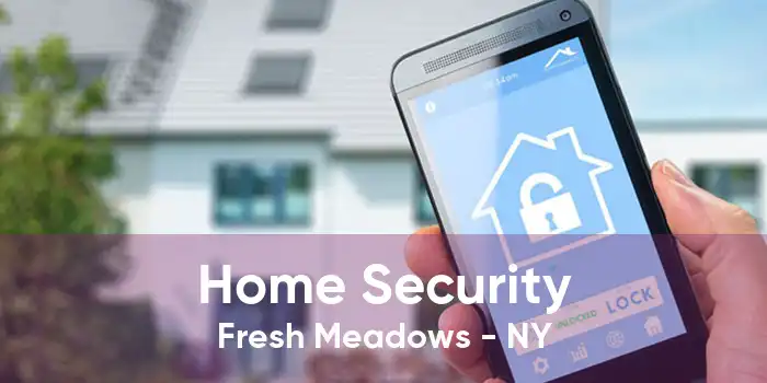 Home Security Fresh Meadows - NY