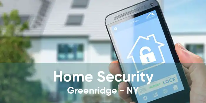 Home Security Greenridge - NY