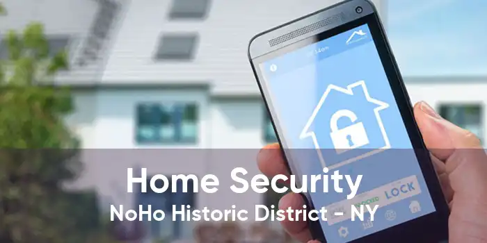 Home Security NoHo Historic District - NY