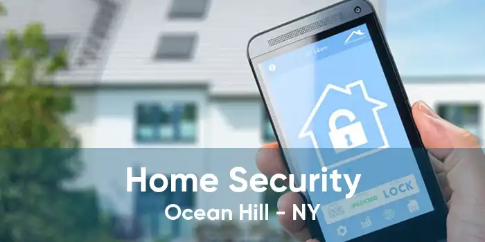 Home Security Ocean Hill - NY