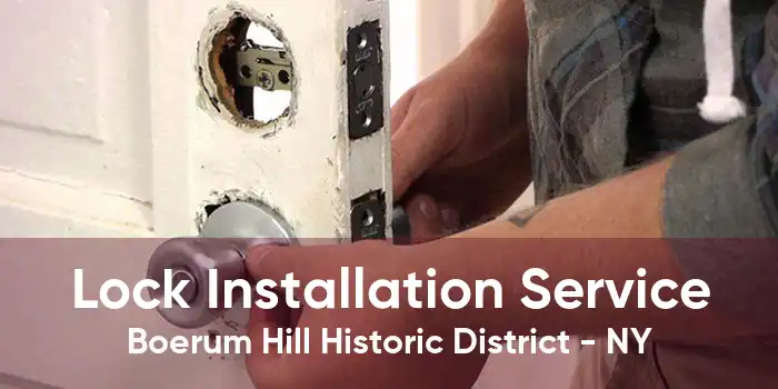 Lock Installation Service Boerum Hill Historic District - NY