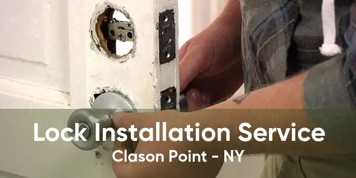 Lock Installation Service Clason Point - NY