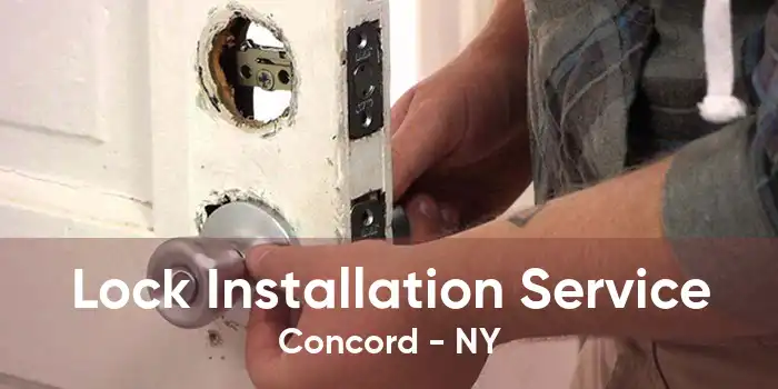 Lock Installation Service Concord - NY