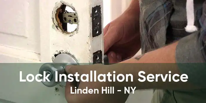 Lock Installation Service Linden Hill - NY